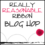 Really Reasonable Ribbon May Blog Hop