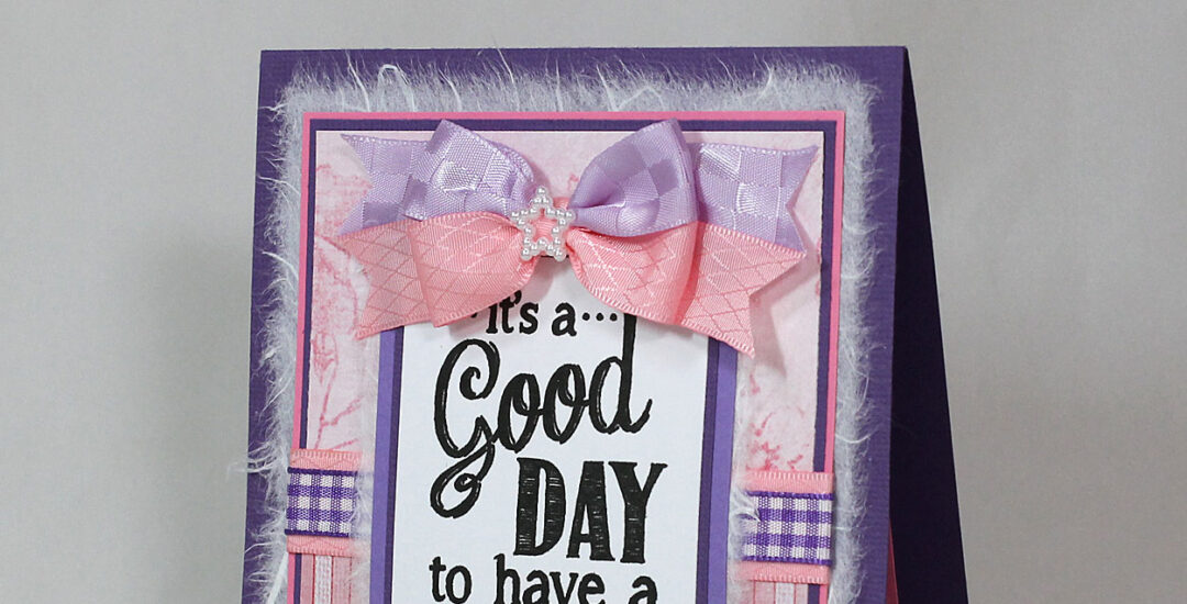 ‘It’s a Good Day to Have a Good Day!’ Card