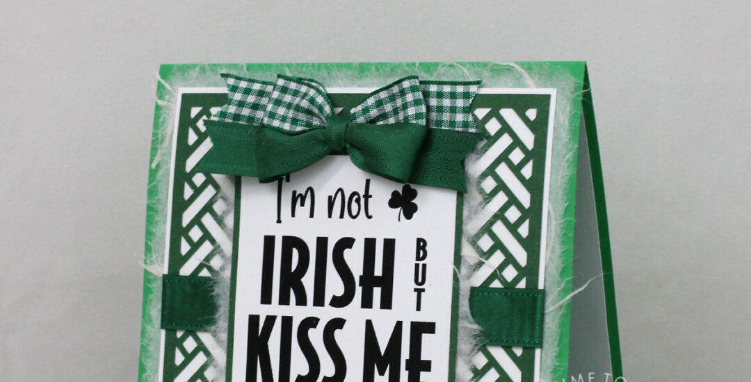 I’m Not Irish But Kiss Me Anyway Greeting Card